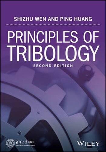 Principles Of Tribology 2nd Edition Shizhu Wen Ping Huang