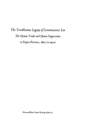 The Troublesome Legacy Of Commissioner Lin The Opium Trade And Opium Suppression In Fujian Province 1820s To 1920s Joyce A Madancy