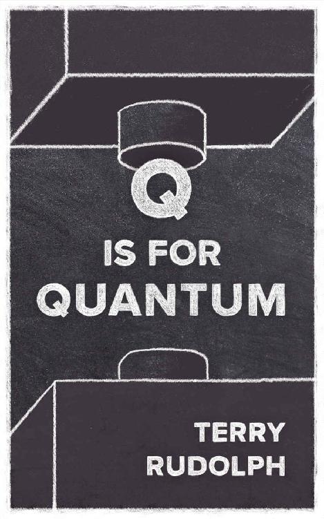 Q Is For Quantum Terry Rudolph
