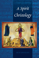 A Spirit Christology Ecumenical Studies New Jenkins Skip