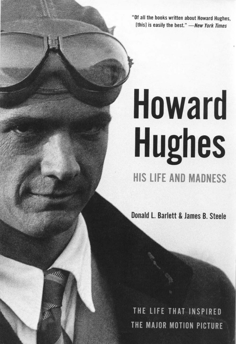 Howard Hughes His Life And Madness Donald L Barlett James B Steele