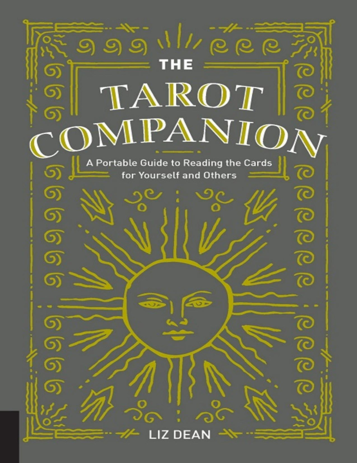 The Tarot Companion A Portable Guide To Reading The Cards For Yourself And Others Liz Dean