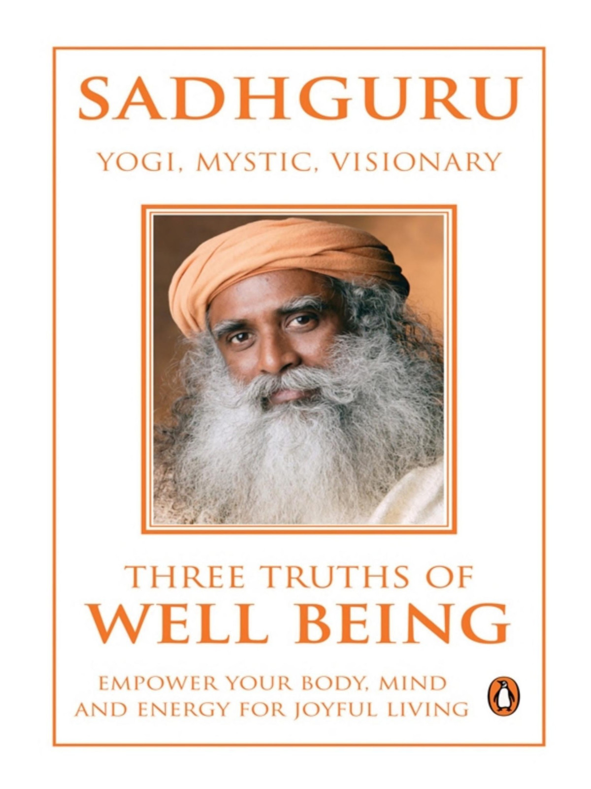 Three Truths Of Well Being Sadhguru Jaggi Vasudev