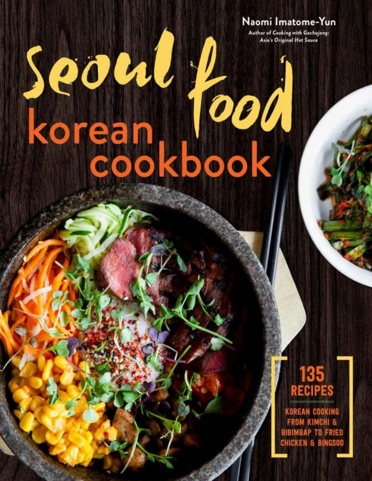 Seoul Food Korean Cookbook Korean Cooking From Kimchi And Bibimbap To Fried Chicken And Bingsoo Pdfdrivecom Imatomeyun