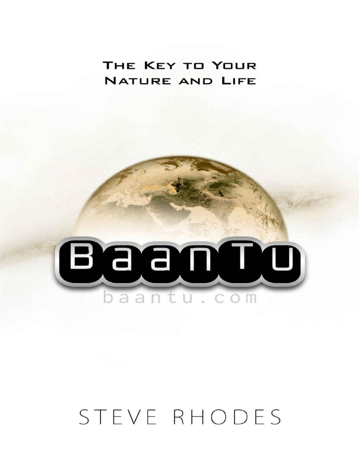 Baantu The Key To Your Nature And Life 3rd Edition Steve Rhodes