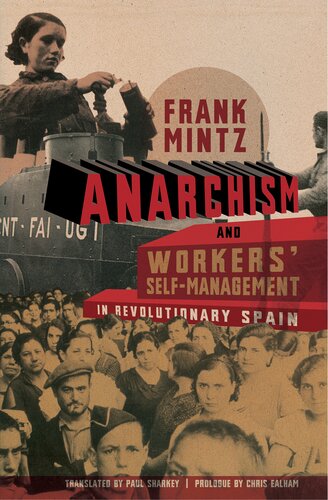 Anarchism And Workers Selfmanagement In Revolutionary Spain Frank Mintz Author Paul Sharkey Translater