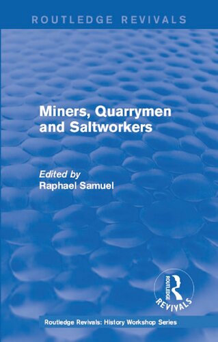 Miners Quarrymen And Saltworkers 1977 1st Edition Raphael Samuel Editor