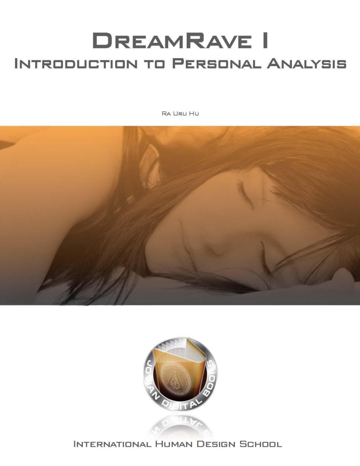 Dreamrave I Introduction To Personal Analysis Ra Uru Hu