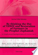 Rethinking The Day Of Yhwh And Restoration Of Fortunes In The Prophet Zephaniah An Exegetical And Theological Study Of 11418 31420 Das Alte Testament Im Dialog An Outline Of An Old Testament Dialogue Vol 2 1st Edition Udoekpo