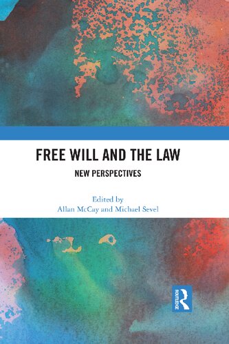 Free Will And The Law New Perspectives 1st Edition Allan Mccay Editor