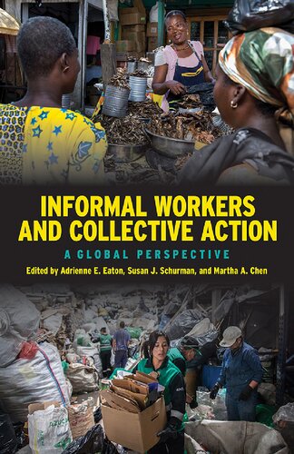Informal Workers And Collective Action A Global Perspective 1st Edition Adrienne E Eaton