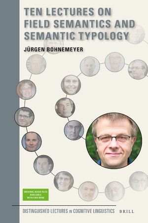 Ten Lectures On Field Semantics And Semantic Typology Distinguished Lectures In Cognitive Linguistics Jrgen Bohnemeyer