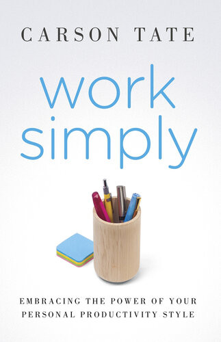 Work Simply Embracing The Power Of Your Personal Productivity Style Carson Tate