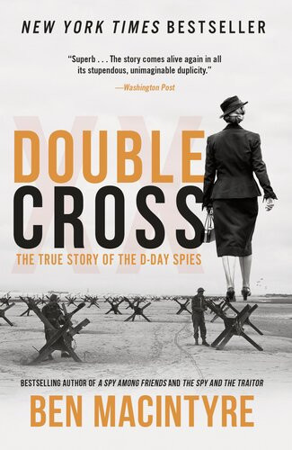 Double Cross The True Story Of The Dday Spies Ben Macintyre