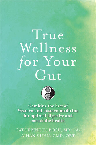 True Wellness For Your Gut Catherine Jeane Kurosu Aihan Kuhn