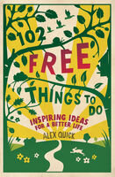 102 Free Things To Do Inspiring Ideas For A Better Life Alex Quick