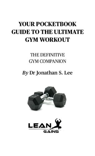 The Ultimate Gym Workout The Definitive Gym Companion Dr Jonathan Shaun Lee