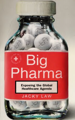 Big Pharma Exposing The Global Healthcare Agenda Jacky Law