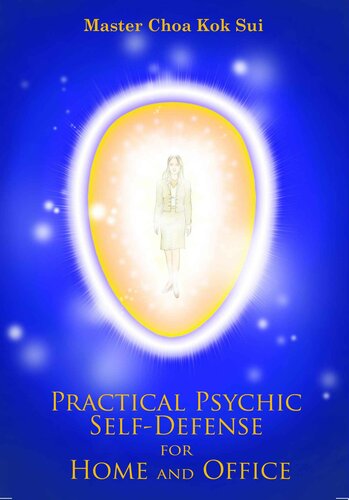 Practical Psychic Selfdefense For Home And Office Master Choa Kok Sui