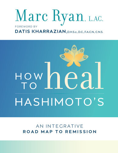 Roadmap To Remission A Practical Guide To Hashimotos Healing Marc Ryan L Ac