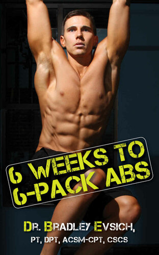 6 Weeks To 6pack Abs Dr Bradley Evsich