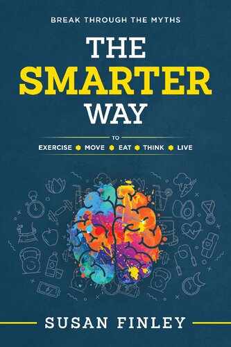 The Smarter Way To Exercise Eat Move Think Live Susan Finley