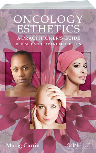 Oncology Esthetics A Practitioners Guide Revised Expanded Edition Morag Currin
