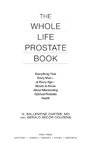 The Whole Life Prostate Book Everything That Every Manat Every Ageneeds To Know About Maintaining Optimal Prostate Health H Ballentine Carter Gerald Secor Couzens