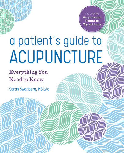 A Patients Guide To Acupuncture Everything You Need To Know Sarah Swanberg