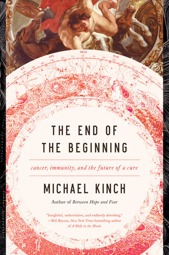 The End Of The Beginning Cancer Immunity And The Future Of A Cure Michael Kinch