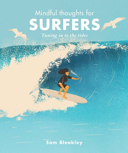 Mindful Thoughts For Surfers Tuning In To The Tides Sam Bleakley