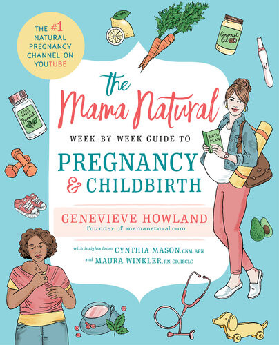 The Mama Natural Weekbyweek Guide To Pregnancy And Childbirth Genevieve Howland
