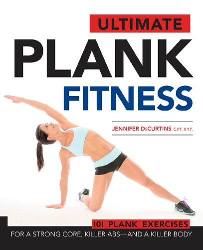 Ultimate Plank Fitness For A Strong Core Killer Abs And A Killer Body Jennifer Decurtins
