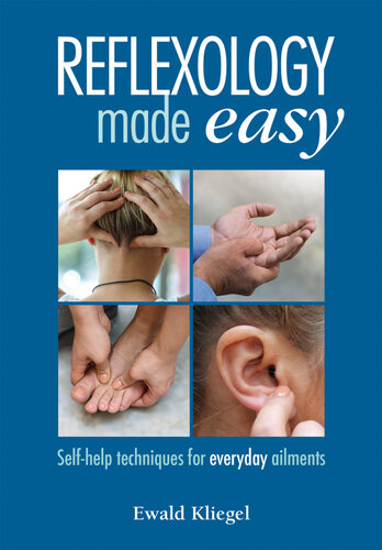Reflexology Made Easy Selfhelp Techniques For Everyday Ailments Ewald Kliegel