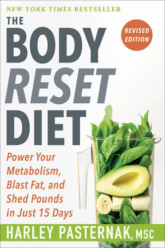 The Body Reset Diet Revised Edition Power Your Metabolism Blast Fat And Shed Pounds In Just 15 Days Harley Pasternak