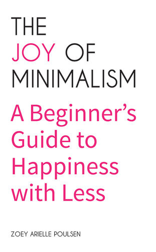 The Joy Of Minimalism Zoey Arielle Poulsen