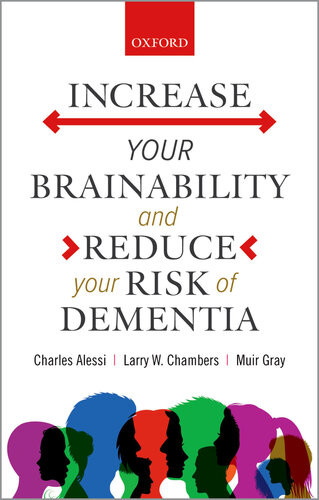 Increase Your Brainabilityand Reduce Your Risk Of Dementia Charles Alessi Overdrive