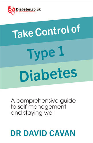 Take Control Of Type 1 Diabetes A Comprehensive Guide To Selfmanagement And Staying Well David Cavan