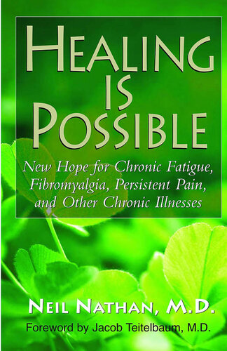 Healing Is Possible New Hope For Chronic Fatigue Fibromyalgia Persistent Pain And Other Chronic Illnesses Neil Nathan