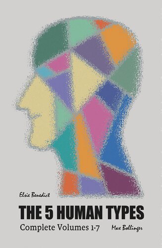 The 5 Human Types How To Read People Using The Science Of Human Analysis Complete Volumes 17 Elsie Lincoln Benedict