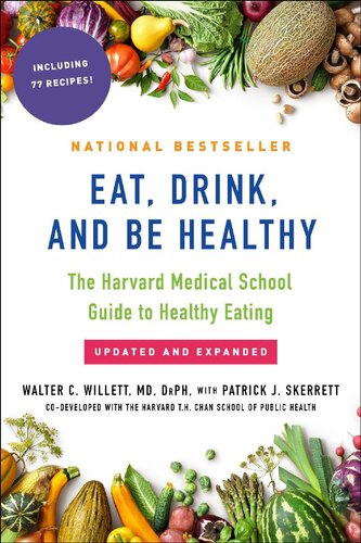 Eat Drink And Be Healthy The Harvard Medical School Guide To Healthy Eating Walter C Willett Pj Skerrett