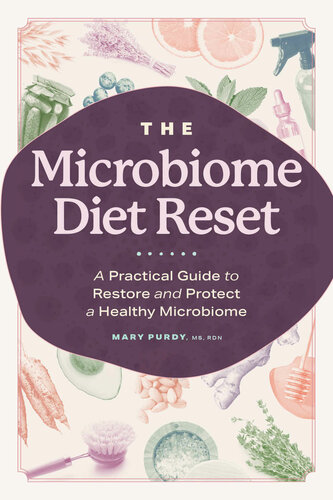 The Microbiome Diet Reset A Practical Guide To Restore And Protect A Healthy Microbiome Mary Purdy Ms Rdn