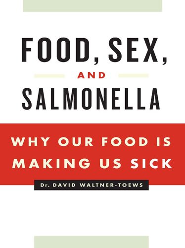 Food Sex And Salmonella Why Our Food Is Making Us Sick David Waltnertoews