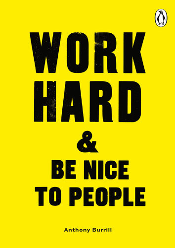 Work Hard Be Nice To People Anthony Burrill