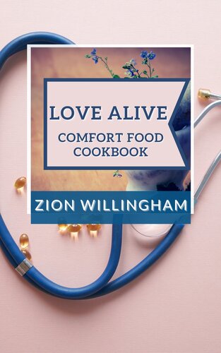 Love Alive Comfort Food Cookbook Natural Health And Divine Healing 3 Zion Willingham