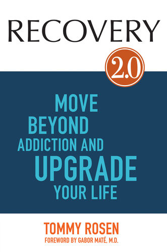 Recovery 20 Move Beyond Addiction And Upgrade Your Life Tommy Rosen
