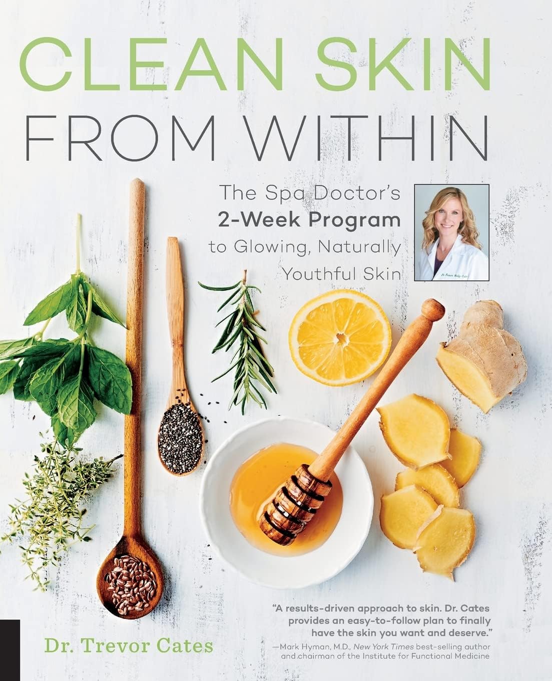 Clean Skin From Within The Spa Doctors Twoweek Program To Glowing Naturally Youthful Skin Trevor Cates