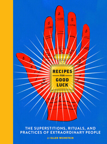Recipes For Good Luck Ellen Weinstein