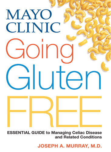 Mayo Clinic Going Glutenfree Mayo Clinic