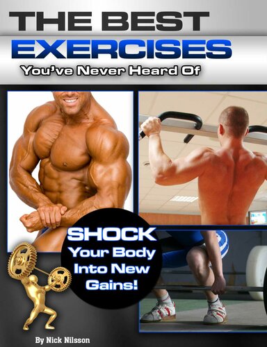 The Best Exercises Youve Never Heard Of Shock Your Body Into New Gains Nick Nilsson